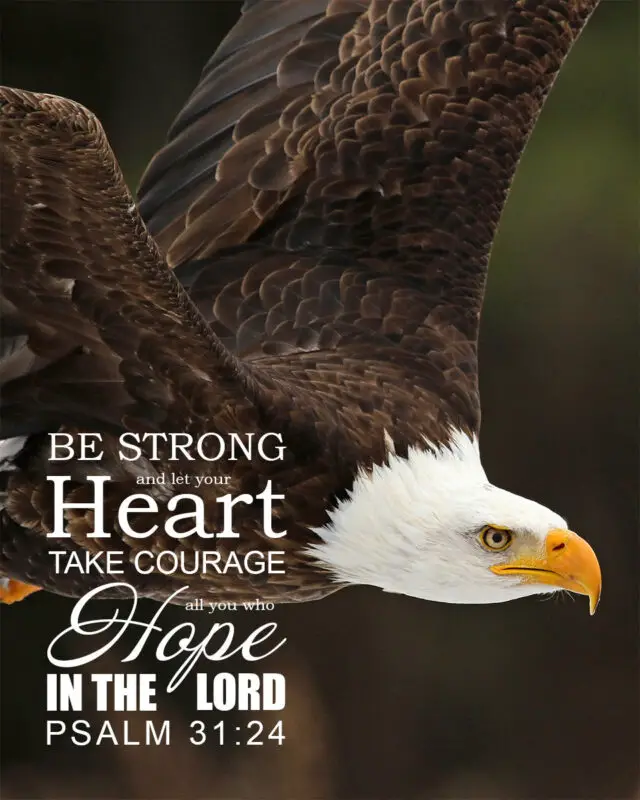 Psalm 31 24 Be Strong Encouraging Bible Verses