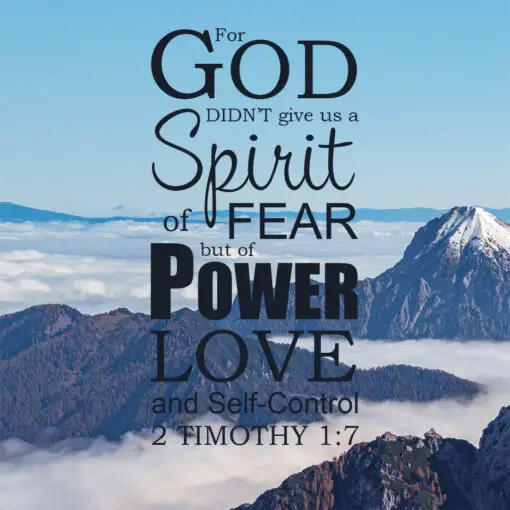 2 Timothy 1:7 God Did Not Give Us a Spirit of Fear - Bible Verses To Go