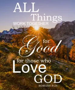 Romans 8:28 - All Things Work Together for Good - Bible Verses To Go