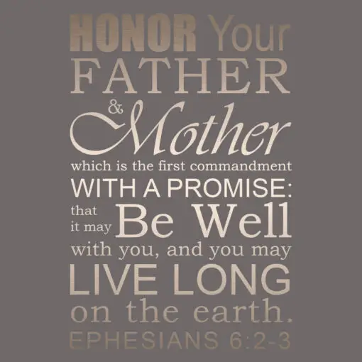 Ephesians 6:2-3 - Honor Father Mother - Bible Verses To Go