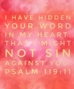 Psalm 119:11 - Hidden in My Heart - Bible Verses To Go