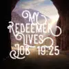 Job 19:25 - My Redeemer Lives - Bible Verses To Go