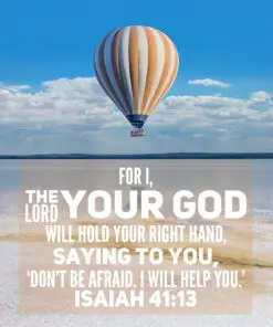 Isaiah 41:13 - Don't Be Afraid - Bible Verses To Go