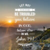 John 14:1 - Let Not Your Heart Be Troubled - Bible Verses To Go