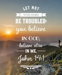 John 14:1 - Let Not Your Heart Be Troubled - Bible Verses To Go