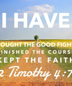 2 Timothy 4:7 - Fought the Good Fight - Bible Verses To Go