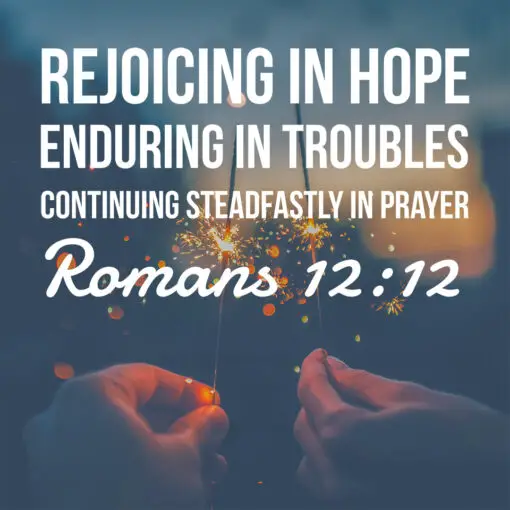 Romans 12:12 - Rejoicing in Hope - Bible Verses To Go