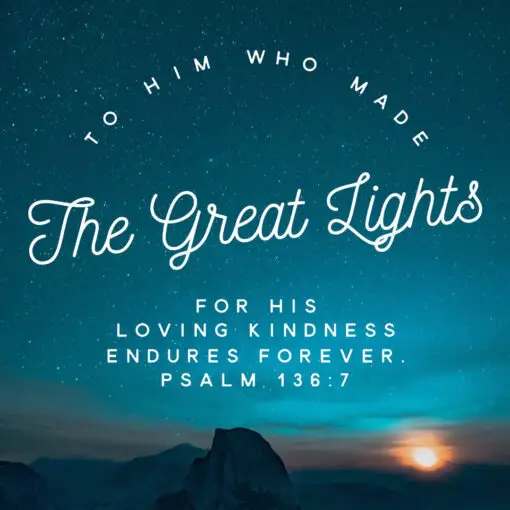 Psalm 136:7 - His Loving Kindness - Bible Verses To Go