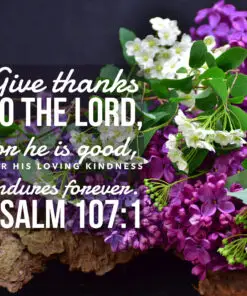 Psalm 107:1 - Loving Kindness Endures - Bible Verses To Go