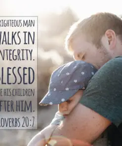 Proverbs 20:7 - A Righteous Man - Bible Verses To Go