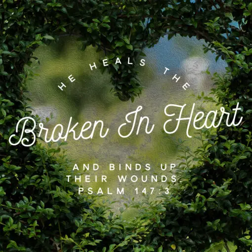 Psalm 147:3 - He Heals - Bible Verses To Go