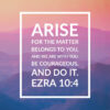 Ezra 10:4 - Be Courageous - Bible Verses To Go