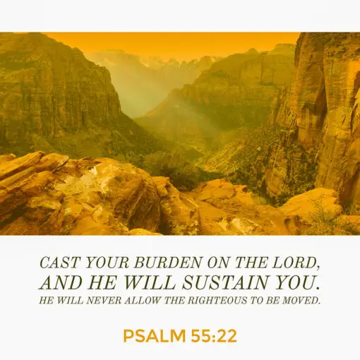 Psalm 55:22 - Cast Your Burden - Bible Verses To Go