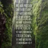 2 Corinthians 4:8-9 - Not Forsaken - Bible Verses To Go