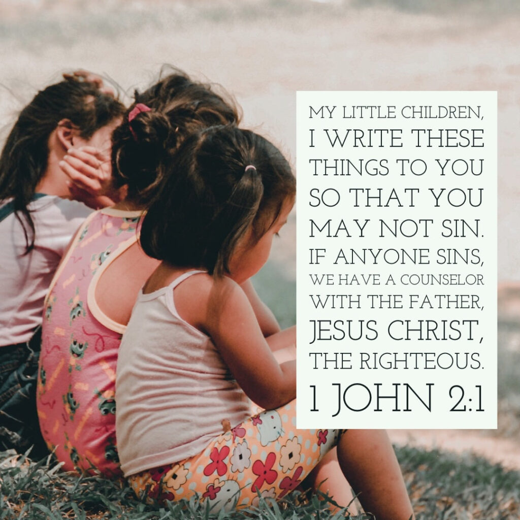 1 John 2:1 – My Little Children – Encouraging Bible Verses