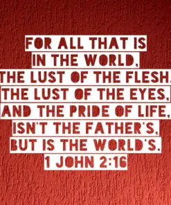 1 John 2:16 - Lust and Pride