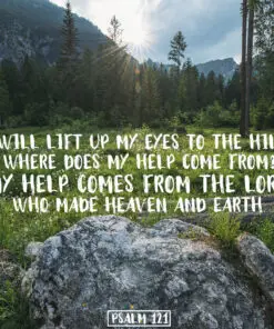Psalm 121 - I Lift My Eyes to the Hills - Bible Verses To Go