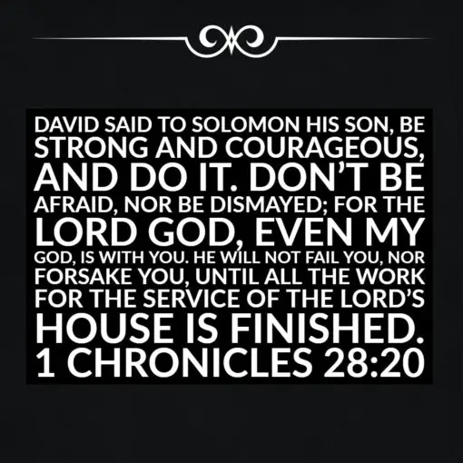 1 Chronicles 28:20 - Be Strong and Courageous - Bible Verses To Go
