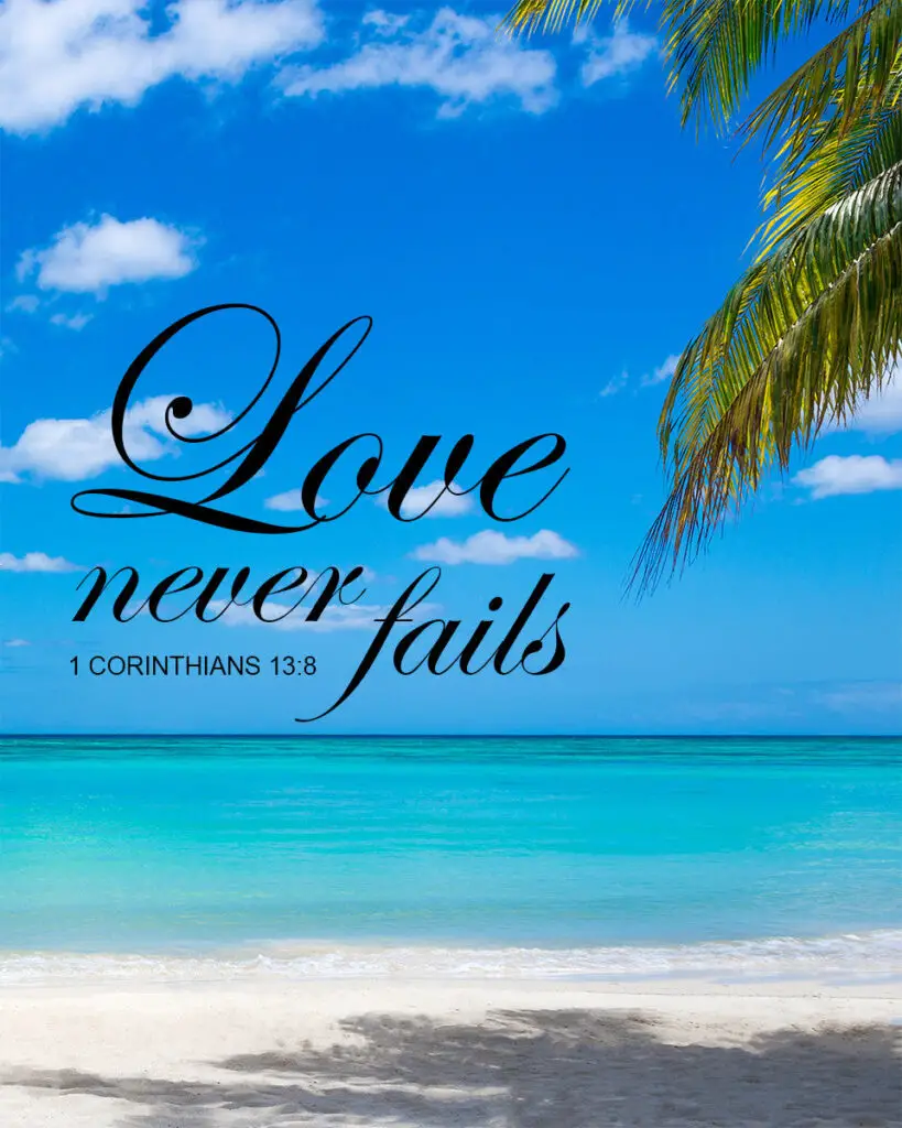 1 Corinthians 13:8 – Never Fails – Encouraging Bible Verses