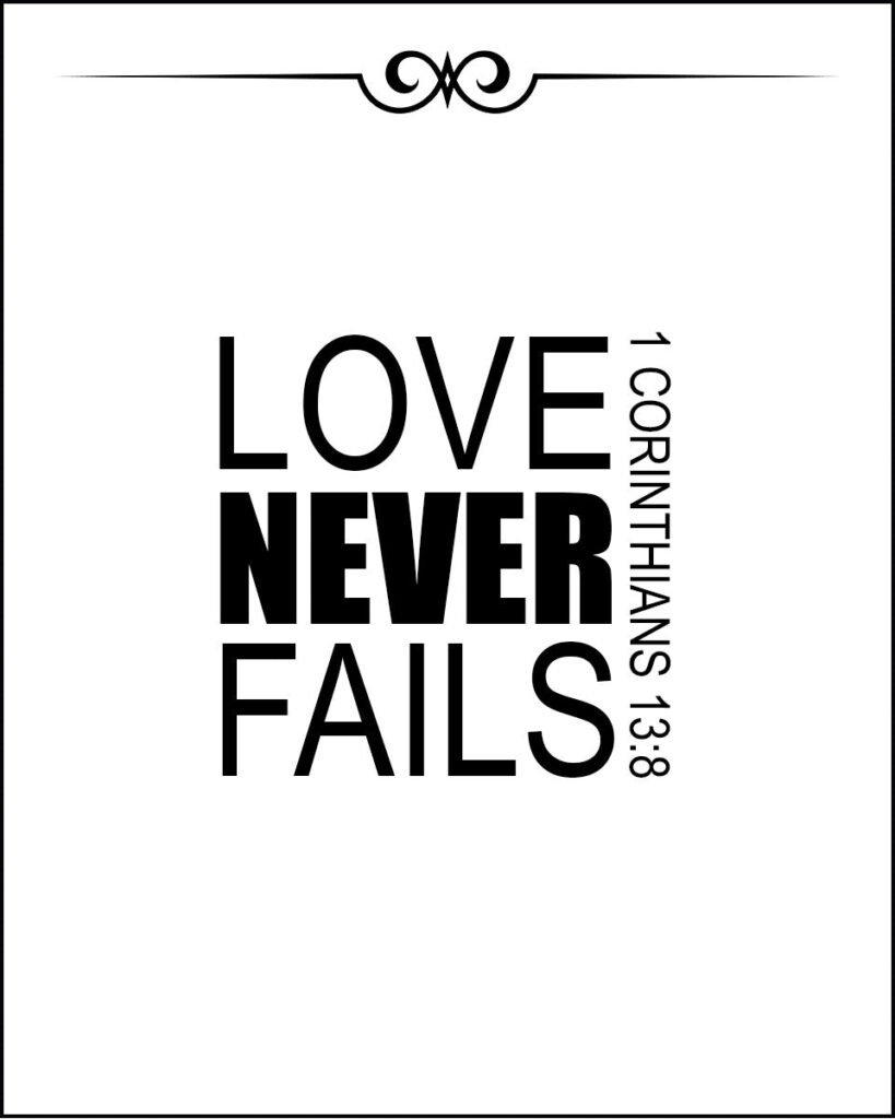 1 Corinthians 13:8 – Never Fails – Encouraging Bible Verses