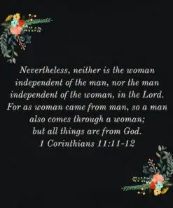 1 Corinthians 11:11-12 - Man Woman Dependence - Bible Verses To Go