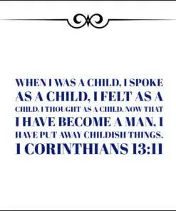 1 Corinthians 13:11 - Put Away Childish Things - Bible Verses To Go
