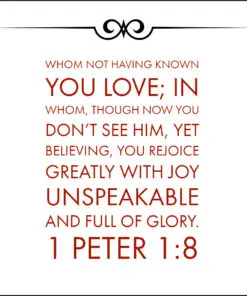 1 Peter 1:8 - Unspeakable Joy - Bible Verses To Go