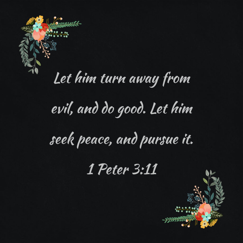 1-peter-3-11-seek-peace-and-pursue-it-encouraging-bible-verses