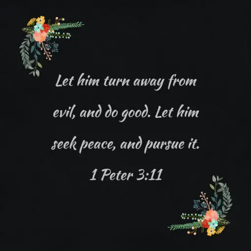 1 Peter 3:11 - Seek Peace and Pursue It - Bible Verses To Go