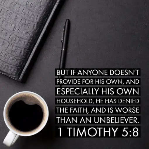 1 Timothy 5:8 - Provide for His Household - Bible Verses To Go