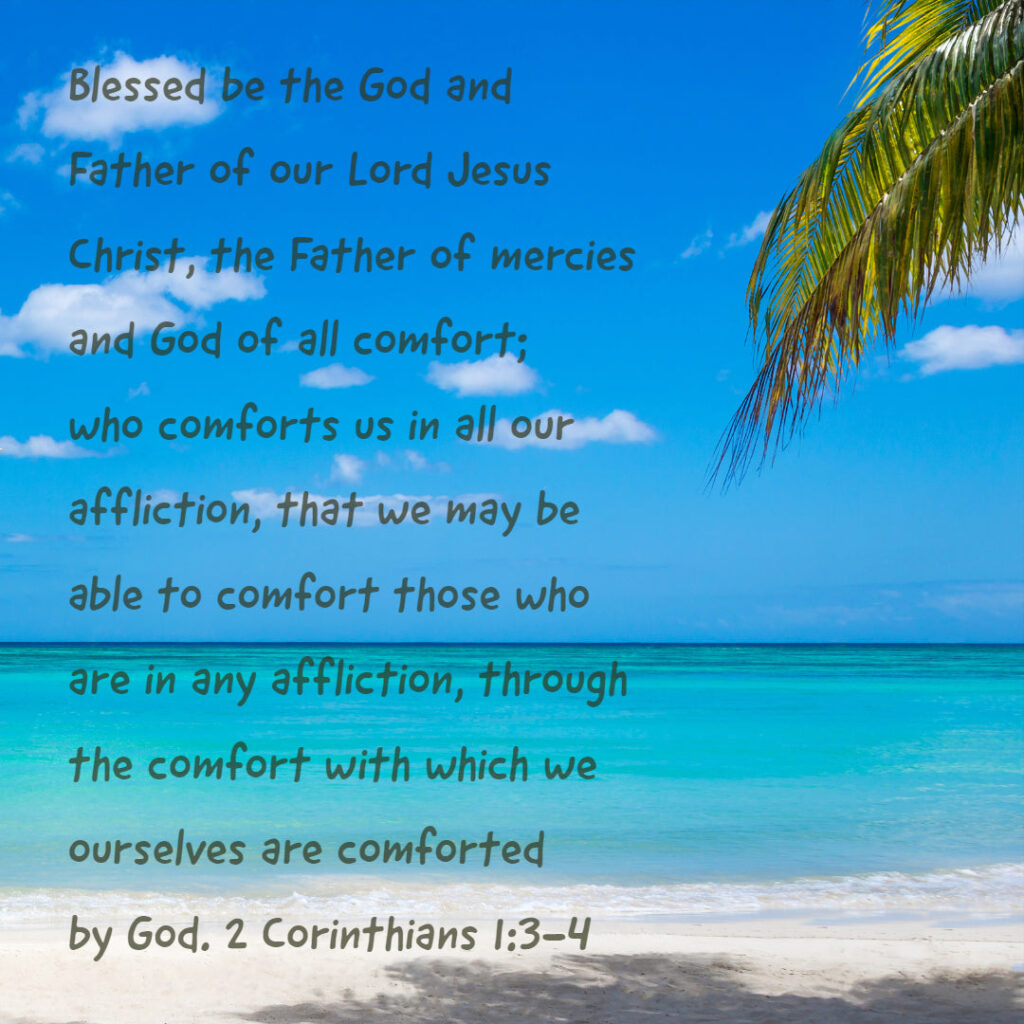 2 Cor 1:3-4 God of All Comfort – Encouraging Bible Verses