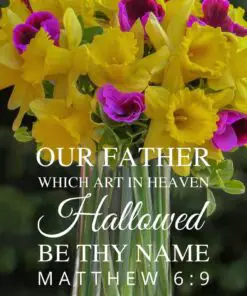 Christian Wallpaper - Daffodils Matthew 6:9 Lord's Prayer