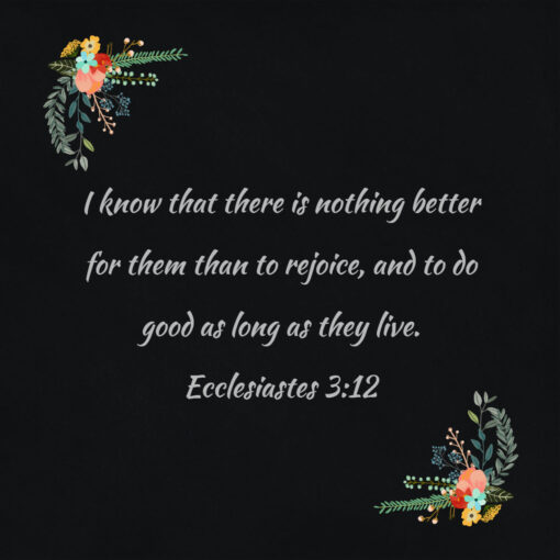 Ecclesiastes 3:12 - Rejoice and Do Good - Bible Verses To Go