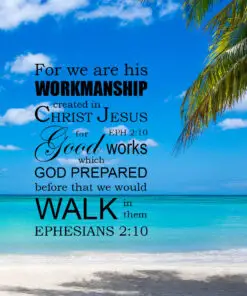 Ephesians 2:10 - Good Works - Bible Verses To Go