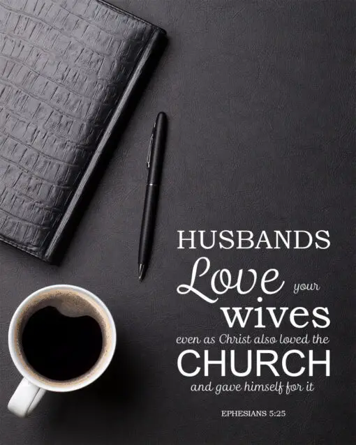 Ephesians 5:25 - Love Your Wives - Bible Verses To Go