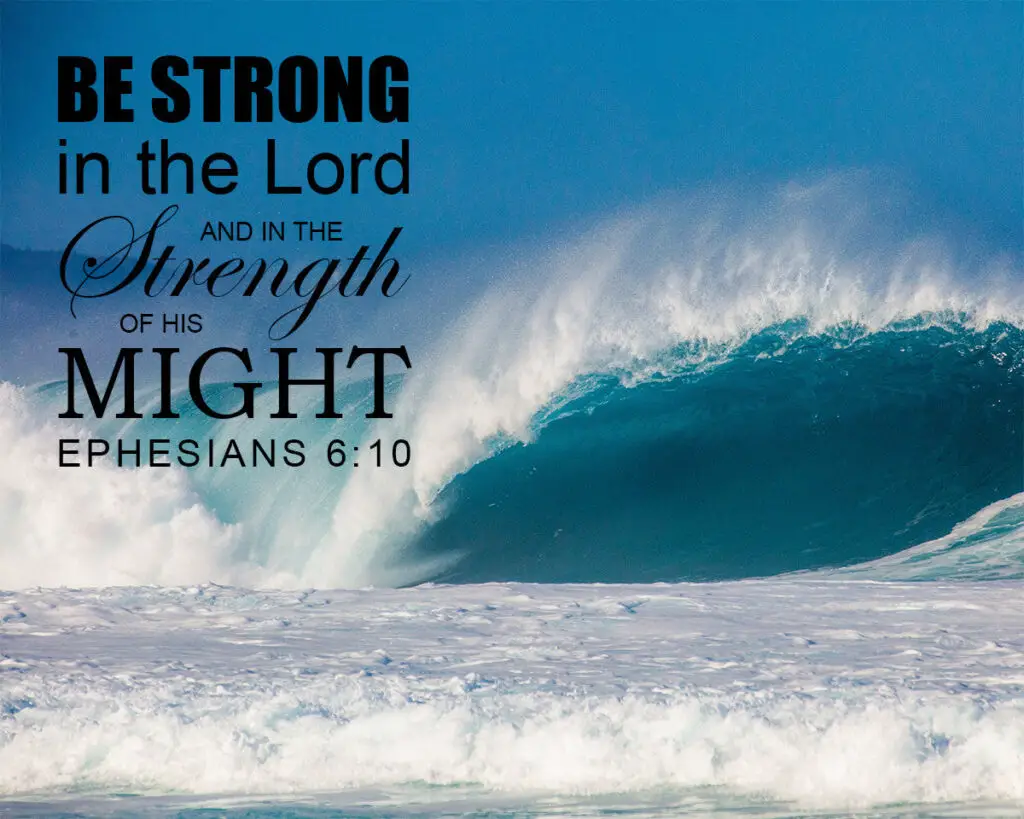 Ephesians 6 10 Strong In Lord Encouraging Bible Verses