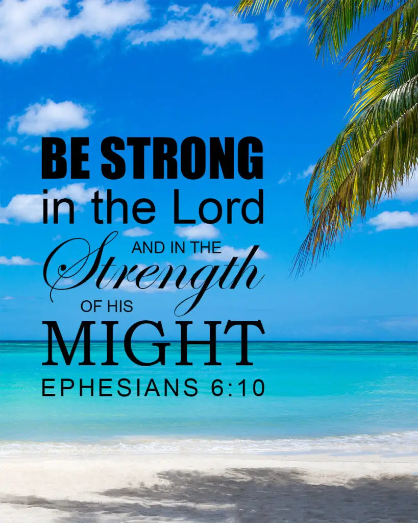 Ephesians 6:10 – Strong in Lord – Encouraging Bible Verses