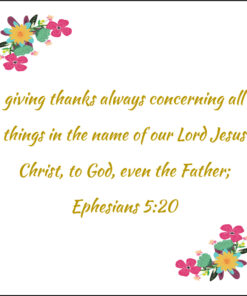 Ephesians 5:20 - Giving Thanks Always - Bible Verses To Go