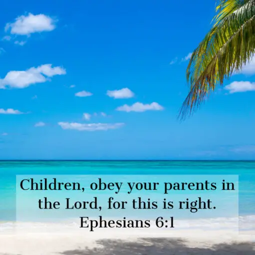 Ephesians 6:1 - Children Obey Your Parents - Bible Verses To Go