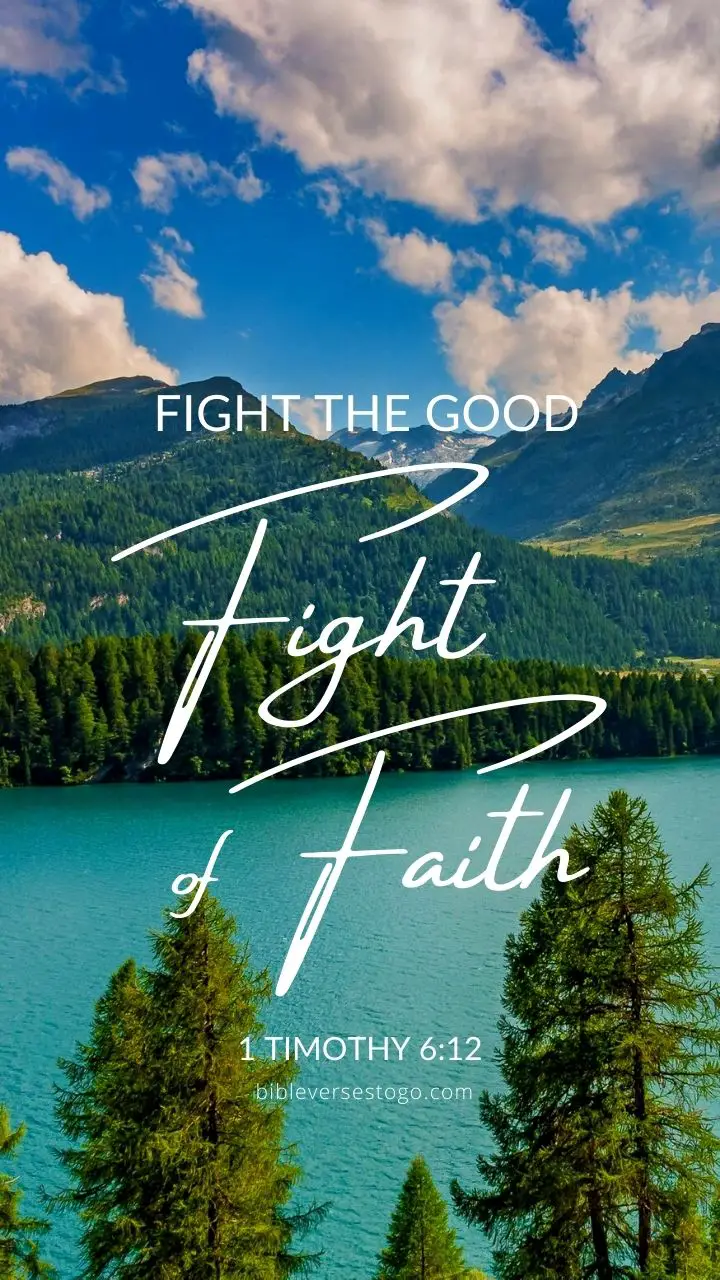 Fight of Faith 1 Timothy 6:12 - Encouraging Bible Verses