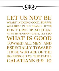 Galatians 6:9-10 - Do Good Toward All Men - Bible Verses To Go