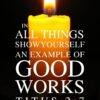 Christian Wallpaper - Good Works Titus 2:7