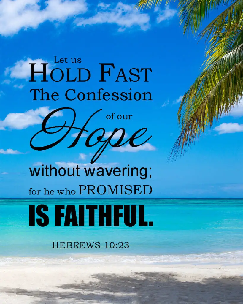 Heb 10:23 Unwavering Hope – Encouraging Bible Verses