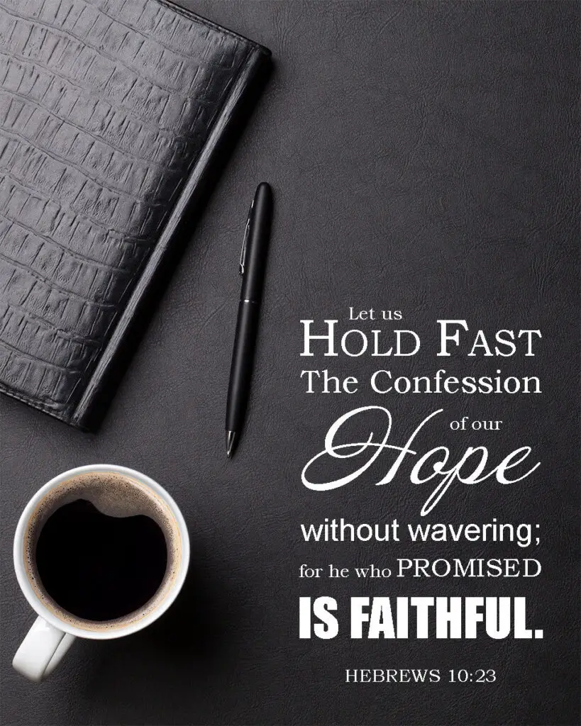 Heb 10:23 Unwavering Hope – Encouraging Bible Verses