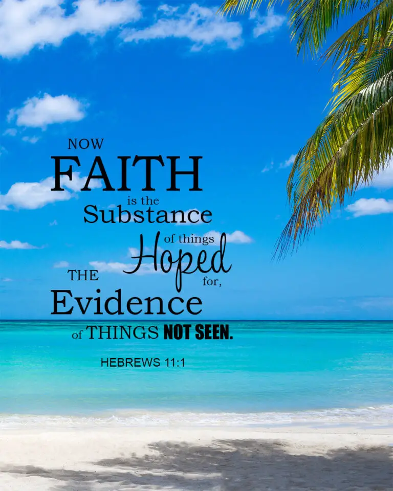 Hebrews 11:1 – Faith – Encouraging Bible Verses