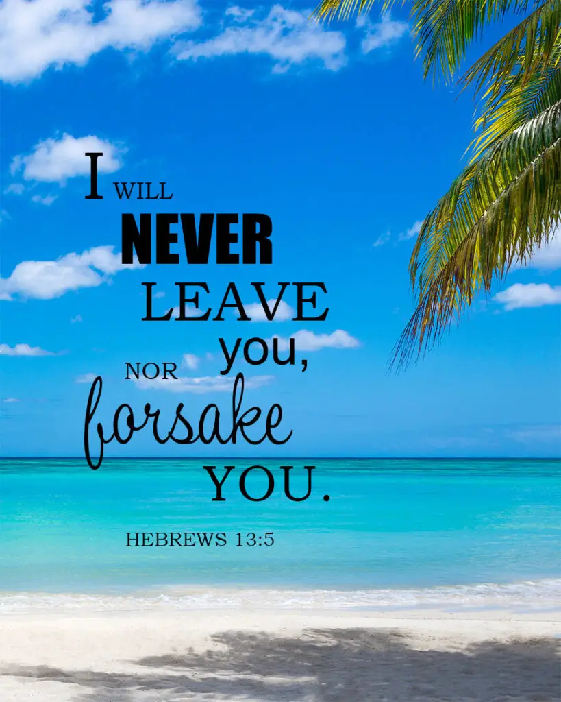 Hebrews 13:5 – Never Leave You – Encouraging Bible Verses