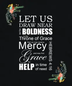 Hebrews 4:16 - Grace and Mercy - Bible Verses To Go