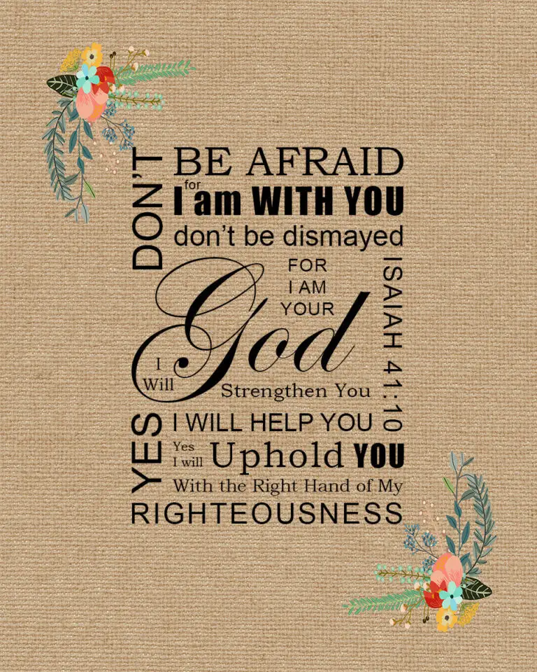Isaiah 41:10 – Don’t Be Afraid - Encouraging Bible Verses