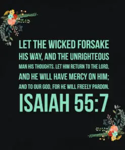 Isaiah 55:7 - God Will Freely Pardon - Bible Verses To Go