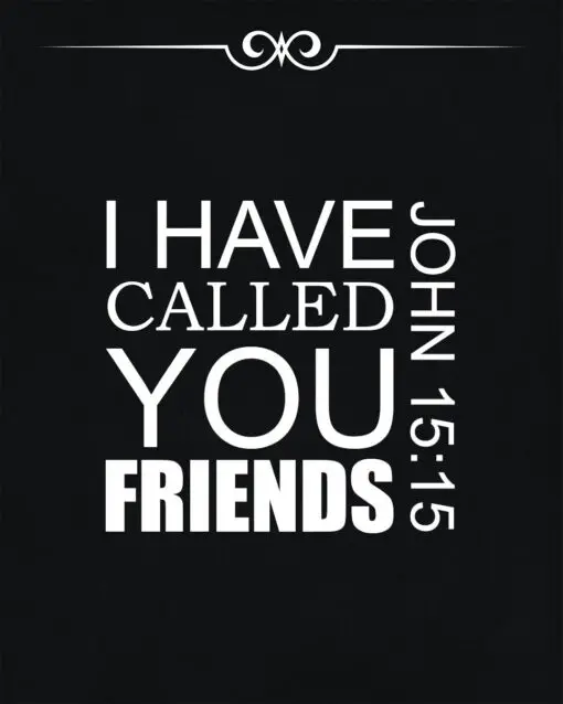 John 15:15 - Call You Friends - Bible Verses To Go